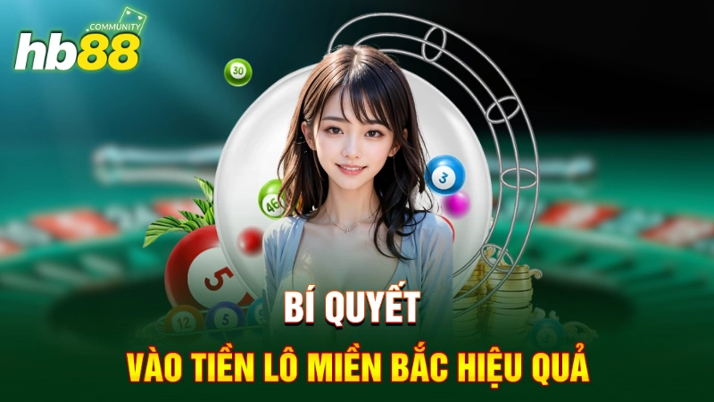 Bí quyết vào tiền lô miền Bắc hiệu quả