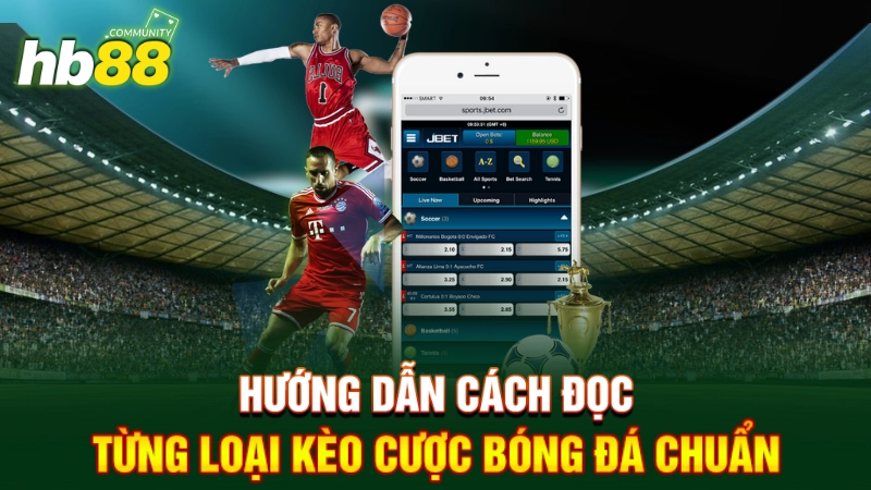 Hướng dẫn cách đọc kèo cược bóng đá chuẩn