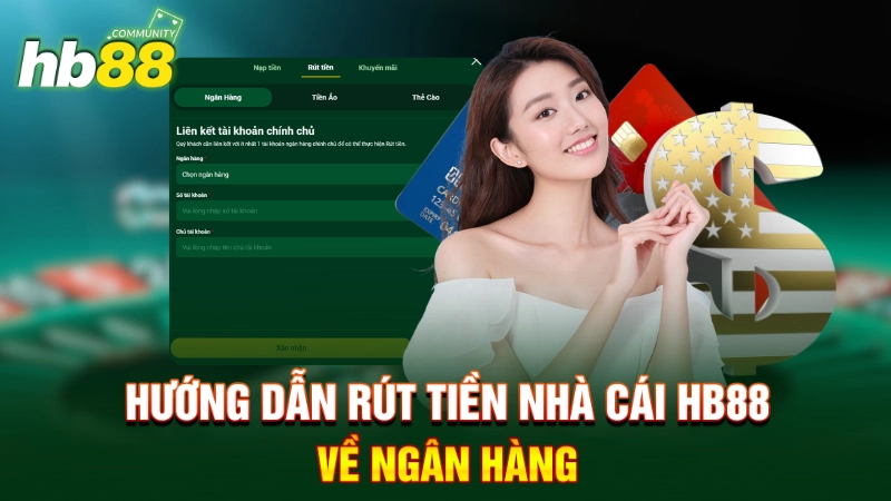 Cách rút tiền HB88 qua ngân hàng