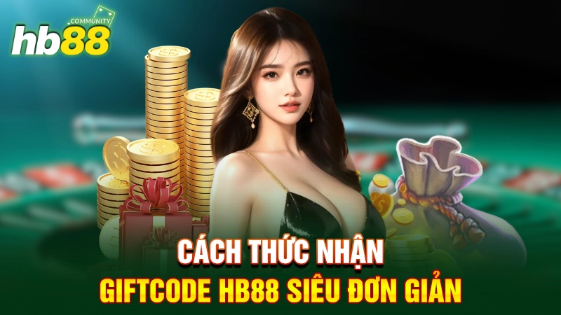 Cách thức nhận Giftcode HB88 siêu đơn giản