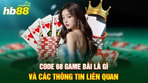 Code 68 game bài là gì