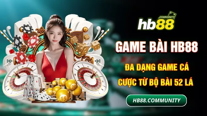 Game bài HB88 đa dạng game cá cược