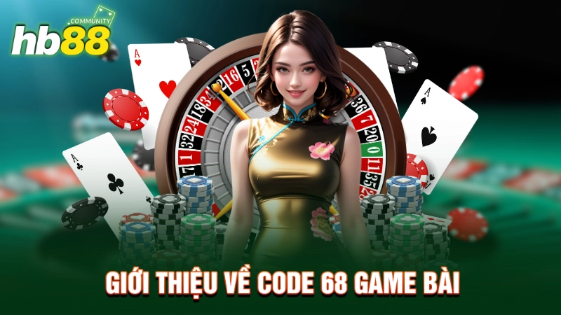 Giới thiệu về Code 68 Game Bài